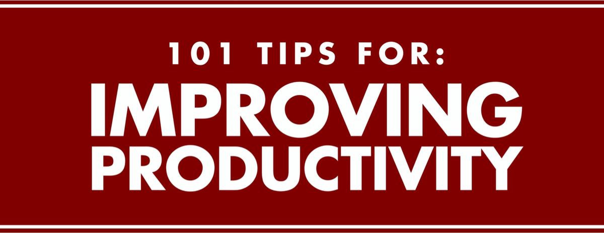 101 Tips For: Improving Productivity