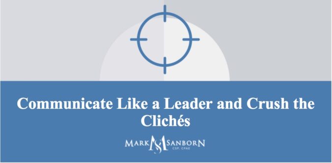 Communicate Like a Leader and Crush the Cliches